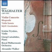 Ignatz Waghalter: Violin Concerto - Giorgi Latsabidze (piano); Irmina Trynkos (violin); Royal Philharmonic Orchestra; Alexander Walker (conductor)
