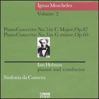 Ignaz Moscheles, Vol. 2 - Ian Hobson (piano); Sinfonia da Camera; Ian Hobson (conductor)