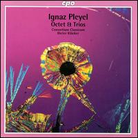 Ignaz Pleyel: Octet and Trios - Consortium Classicum; Dieter Kl�cker (conductor)