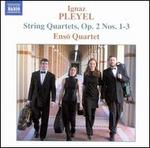 Ignaz Pleyel: String Quartets, Op. 2, Nos. 1-3