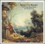 Ignaz von Beecke:Three String Quartets