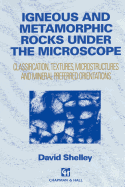 Igneous and Metamorphic Rocks Under the Microscope: Classification, Textures, Microstructures and Mineral Preferred Orientation