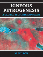 Igneous Petrogenesis a Global Tectonic Approach