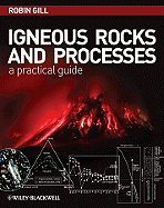 Igneous Rocks and Processes: A Practical Guide