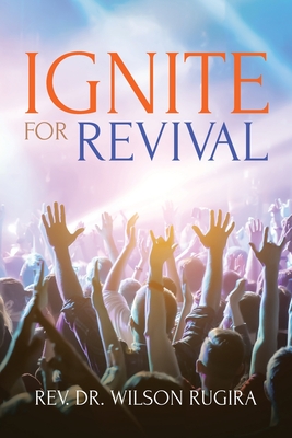 Ignite For Revival - Rugira, Wilson