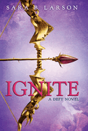 Ignite (the Defy Trilogy, Book 2)
