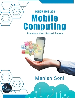 IGNOU MCS 231 Mobile Computing Previous Year Solved Papers - Soni, Manish
