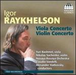 Igor Raykhelson: Viola Concerto; Violin Concerto