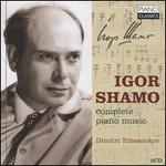 Igor Shamo: Complete Piano Music