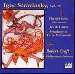 Igor Stravinsky: Firebird Suite; Jeu de Cartes; Symphony in Three Movements