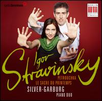 Igor Stravinsky: Petrouchka; Le Sacre du Printemps - Gil Garburg (piano); Sivan Silver (piano)