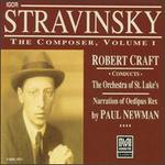 Igor Stravinsky: The Composer, Vol. 1