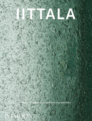 iittala - Colombo, Florencia (Editor), and Kokkonen, Ville (Editor), and Sudjic, Deyan (Contributions by)