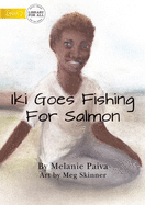 Iki Goes Fishing for Salmon