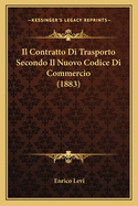 Il Contratto Di Trasporto Secondo Il Nuovo Codice Di Commercio (1883)