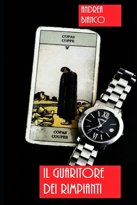 Il Guaritore Dei Rimpianti - Bianco, Andrea