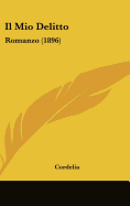 Il Mio Delitto: Romanzo (1896)