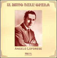 Il Mito Dell'Opera: Angelo Loforese - Ada Finelli (mezzo-soprano); Angelo Loforese (tenor); Elda Cervo (soprano); Ettore Bastianini (baritone);...
