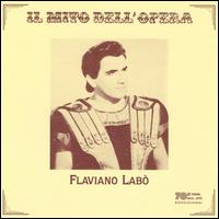 Il Mito dell'Opera: Flaviano Lab� - Flaviano Lab� (vocals); Gianna Galli (vocals); Marcella de Osma (vocals); Piero Cappuccilli (vocals)