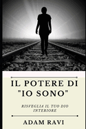 Il Potere di "Io Sono": Risveglia il tuo Dio interiore