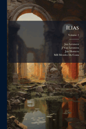 Ilias: Cum Prolegominis Et Annotatione Critica; Volume 2