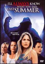 I'll Always Know What You Did Last Summer