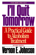 I'll Quit Tomorrow: A Practical Guide to Alcoholism Treatment