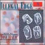Illegal Edged: Music of Jos� Halac