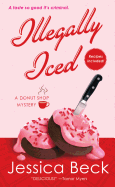 Illegally Iced: A Donut Shop Mystery
