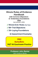Illinois Rules of Evidence Handbook with Common Objections & Evidentiary Foundations