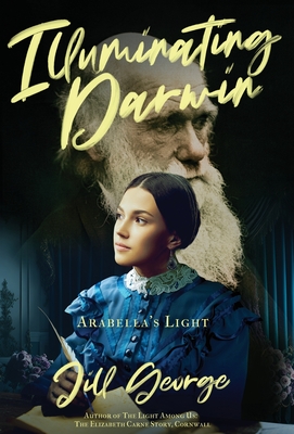 Illuminating Darwin: Arabella's Light - George, Jill