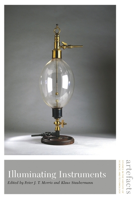 Illuminating Instruments - Morris, Peter (Editor), and Staubermann, Klaus (Editor)