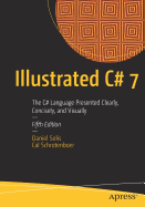 Illustrated C# 7: The C# Language Presented Clearly, Concisely, and Visually