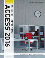 Illustrated Course Guide: Microsoft Office 365 & Access 2016: Introductory