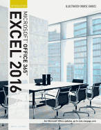 Illustrated Course Guide: Microsoft Office 365 & Excel 2016: Introductory, Spiral Bound Version
