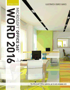 Illustrated Course Guide: Microsoft Office 365 & Word 2016: Introductory, Spiral Bound Version