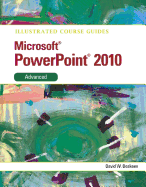 Illustrated Course Guide: Microsoft Powerpoint (R) 2010 Advanced