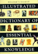 Illustrated Dictionary of Essential Knowledge: Information That Everyone Needs to Know