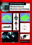 Illustrated Dictionary of Metalworking and Manufacturing
