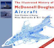Illustrated History of McDonnell Douglas Aircraft