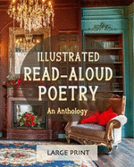 Illustrated Read-Aloud Poetry: An Anthology