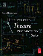 Illustrated Theatre Production Guide