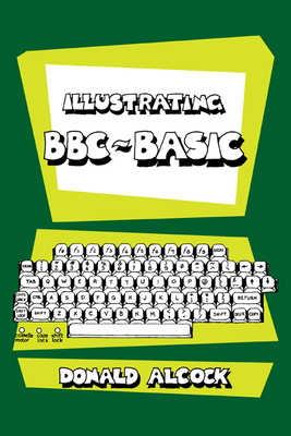 Illustrating BBC Basic - Alcock, Donald