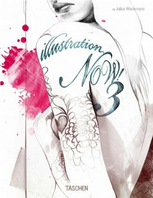 Illustration Now! 3 - Wiedemann, Julius (Editor)