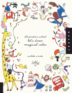 Illustration School: Let's Draw Magical Color