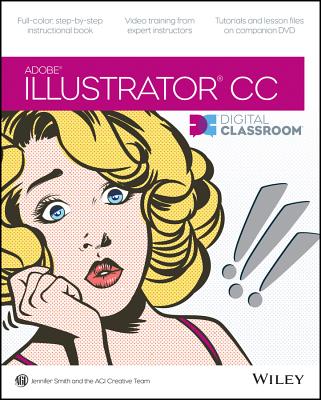Illustrator CC Digital Classroom - Smith, Jennifer, and AGI Creative Team