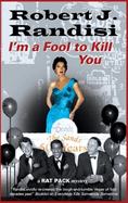 I'm a Fool to Kill You