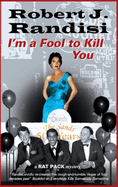 I'm a Fool to Kill You
