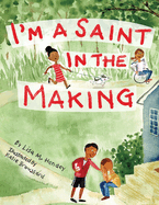 I'm a Saint in the Making