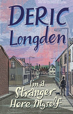 Im A Stranger Here Myself - Longden, Deric